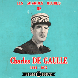 Les grandes Heures de Charles de Gaulle