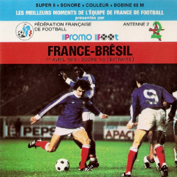 Les Meilleurs Moments de l'Équipe de France de Football "France-Brésil"