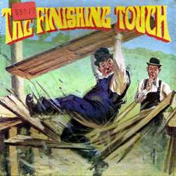 Laurel et Hardy Constructeurs "The Finishing Touch"