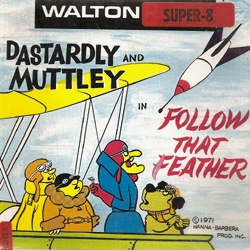 Dastardly and Muttley "Follow that Feather"