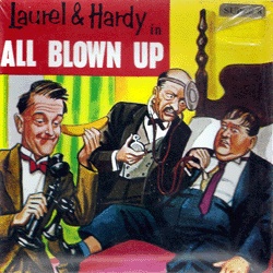 Tout Explosé "All Blown up" avec Laurel et Hardy