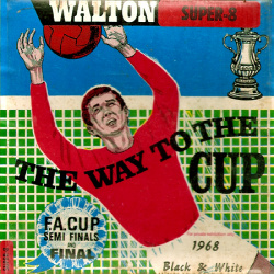 Coupe d'Angleterre "The Way to the Cup 1968 - F.A. Cup Semi-finals and Final"