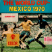 Coupe du Monde du Football Mexico 1970