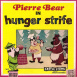 Pierre Bear "Hunger Strife"