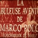 Fabuleuse Aventure de Marco Polo (La)