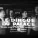 Dingue du Palace (Le)