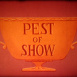 Pest of Show