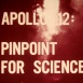 Apollo 12: Pinpoint for Science
