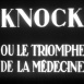 Knock, ou le Triomphe de la Médecine