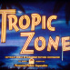 Tropic Zone