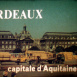 Bordeaux, Capitale d'Aquitaine