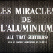 Les Miracles de l'Aluminium