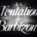 Tentation de Barbizon (La)