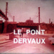 Documentaire SNCF "Le Pont Dervaux"