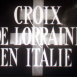 La Croix de Lorraine en Italie