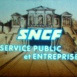 Documentaire SNCF "SNCF : Service Public et Entreprise"