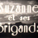 Suzanne et ses Brigands