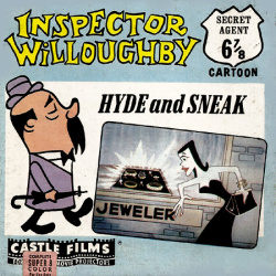 Inspector Willoughby "Hyde and Sneak"