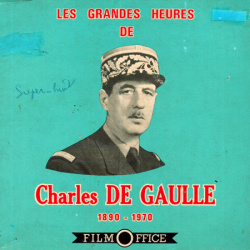 Les grandes Heures de Charles de Gaulle