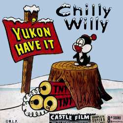 Chilly Willy "Youkon have It"