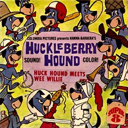 Huckleberry Hound "Huckleberry Hound meets Wee Willie"