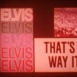 Elvis: That's the Way it is