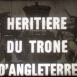 Héritière du Trône d'Angleterre