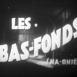 Bas-Fonds (Les)