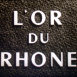 L'Or du Rhône