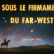 Sous le Firmament du Far-West