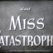 Miss Catastrophe