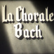 La Chorale Bach