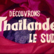 Découvrons la Thaïlande