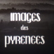 Images des Pyrénées 