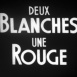 Deux blanches, une rouge