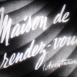 Maison de Rendez-Vous